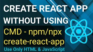 CREATE REACT APP WITHOUT USING CMD - create-react-app Use Only HTML JavaScript