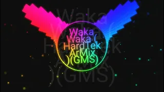 waka waka hardtek armix gms 