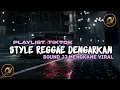 Download Lagu PLAYLIST TIKTOK 🌱 DJ  STYLE REGGAE DENGARKAN VIA AMELIA🌱JEDAG JEDUG SPEED UP