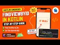 ANDROID - FIND VIEW BY ID TUTORIAL IN KOTLIN