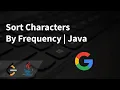 Sort Characters By Frequency Sort Characters By Frequency LeetCode Java LeetCode - 451