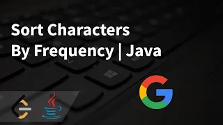 Sort Characters By Frequency Sort Characters By Frequency LeetCode Java LeetCode - 451
