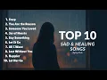 💔 Broken but Beautiful 💔 | Sad \u0026 Healing English Songs