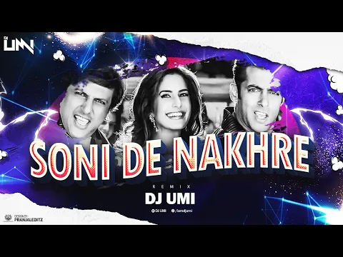 Download MP3 Soni De Nakhre Sone Lagde (Remix) DJ Umi | Partner | Govinda,Salman Khan,Katrina Kaif | Sajid Wajid