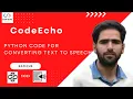 Python Code for Converting Text to Speech CodeEcho Rafique