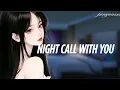 Download Lagu NIGHT CALL WITH YOU | ASMR GIRLFRIEND | ASMRCEWEK | ASMR INDONESIA | NIGHT CALL 