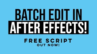 New Script Batch Edit After Effects Comps