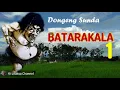 Download Lagu Dongeng Sunda BATARAKALA Ka-1_Ki Leuksa Channel