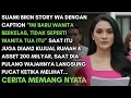 SUAMI BIKIN STORY WA DENGAN GUNDIK DAN MENYEBUTKU WANITA TA BERKELAS - AKU JUAL ASET 200 MILYARNYA
