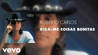 Roberto Carlos - Diga-Me Coisas Bonitas (Áudio Oficial)