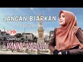 Lirik Jangan Biarkan Cover By VANNY VABIOLA