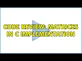 Code Review Matrices in C implementation 5 Solutions