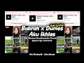 Download Lagu Bubrah x Dumes x Aku Ikhlas || Speed Up x Reverb || Mashup By : Cidro bareng🎧