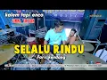 Download Lagu FARIS KENDANG SANTAI / SELALU RINDU / MAHESA MUSIC COVER