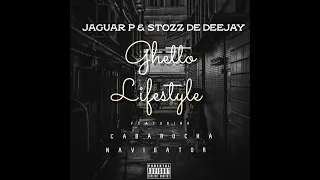 jaguar p u0026 stozz de deejay ghetto lifestyle featuring cabarocka no navigator