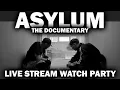 Aslyum Documentary Watch Party