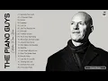 Download Lagu ThePianoGuys Best Songs 2021 - Collection Piano Music - ThePianoGuys Greatest Hits