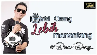 istri orang lebih menantang teks dawan dumay official music video 