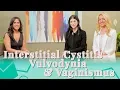 Interstitial Cystitis, Vulvodynia \u0026 Vaginismus
