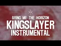 Bring Me The Horizon - Kingslayer (Instrumental)