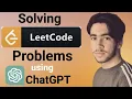 Solving LeetCode Problems Using ChatGPT