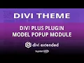 Divi Theme Divi Plus Plugin Model Popup Module