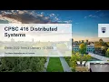 CPSC 416 Distributed Systems 2023-01-10