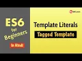 ES6 - Template Literal Tagged Template in Hindi
