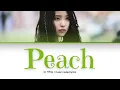 Peach (복숭아) - IU (아이유) Color coded lyrics 가사 (Han/Rom/Eng)
