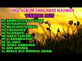 Download Lagu FULL ALBUM SHOLAWAT HADROH TERBARU 2025,ASHOLATU ALAN NABI, HUWANNUR,YAHAMANA,MAULIDUL AHMAD,AL AQLU