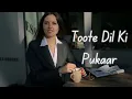 Lagu Toote Dil Ki Pukaar || New Bollywood Song || Latest Hindi Love Sad Song