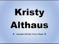 How To Pronounce Kristy Althaus
