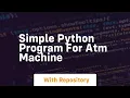 simple python program for atm machine