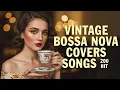 Download Lagu Top 200 Hits Bossa Nova Jazz - Vintage Covers of Popular Songs for Summer 2025