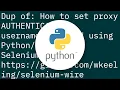 Python selenium - Proxy connection with host port username password