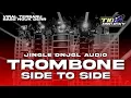 Download Lagu DJ TROMBONE X SIDE TO SIDE VIRAL TERBARU BASS DERR - JINGLE DNJGL AUDIO ft DN LIGHTING - TIO DSCJCKY