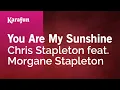 Download Lagu You Are My Sunshine - Chris Stapleton \u0026 Morgane Stapleton | Karaoke Version | KaraFun