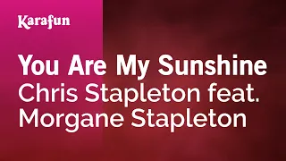 Download You Are My Sunshine - Chris Stapleton \u0026 Morgane Stapleton | Karaoke Version | KaraFun MP3