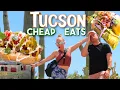 Where to Find the Best Cheap Eats in Tucson Arizona 2024