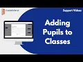 Adding Pupils to Classes