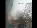 Unsaid (feat. Maxim Lubarsky, Fernando Huergo & Mark Walker) - Yulia Musayelyan