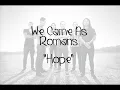 We Came As Romans - Hope Lyrics