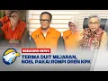 Download Lagu [FULL] BREAKING NEWS - KPK TETAPKAN NOEL IMMANUEL EBENEZER TERSANGKA KASUS PEMERASAN