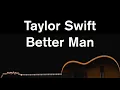 Download Lagu Better Man (Acoustic Karaoke) - Taylor Swift