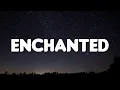 Download Lagu Enchanted - Taylor Swift (Lyrics) | ZAYN \u0026 Sia, Charlie Puth, Ava Max,... (Mix Lyrics)