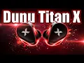 Lagu Dunu Titan X