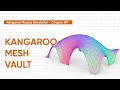Kangaroo Physics Simulations - Chapter 09 Mesh Vault Rhino Grasshopper Tutorial