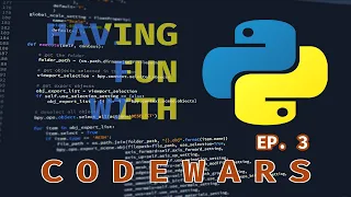 Having fun with Python on Codewars EP 3