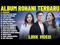 Download Lagu Lagu Rohani Anggi Marito \u0026 Yeshua Abraham \u0026 Rachel Angela Full Album (Lirik Video) || Terbaru 2025