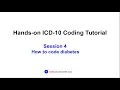 Hands-on ICD-10 Tutorial Session 4 How to code diabetes mellitus